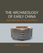 The Archaeology of Early China