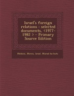Israel's Foreign Relations: Selected Documents, - Primary Source Edition