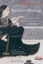 Sensitive Reading: The Pleasures of South Asian Literature in Translation