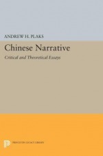 Chinese Narrative: Critical and Theoretical Essays